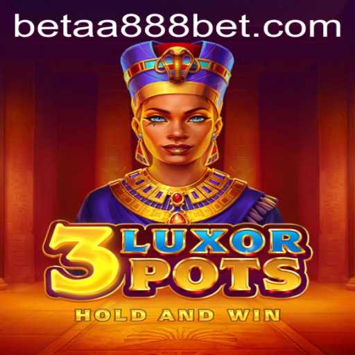 Explore the Exciting World of 3LuxorPots: The Thrilling Game Offered by aa888bet